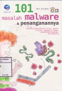 101 Masalah Malware & penanganannya; deteksi dan solusi virus, worm, trojan, spyware, hoak, unwanted program, rootkits