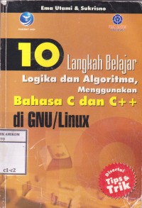 10 Langkah Belajar Logika dan Algoritma Menggunakan Bahasa C dan C++ di GNU/Linux