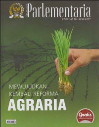 PARLEMENTARIA; Mewujudkan Kembali Reforma Agraria