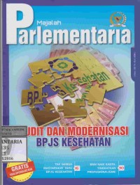PARLEMENTARIA; Audit dan Modernisasi BPJS Kesehatan