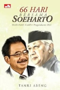 66 hari bersama Soeharto; detik-detik terakhir pengunduran diri