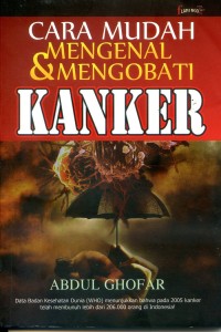 Cara mudah mengenal & mengobati kanker