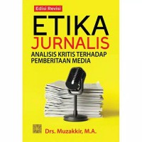 Etika Jurnalis: Analisis kritis terhadap pemberitaan media