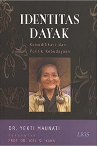 Identitas Dayak: komodifikasi dan politik kebudayaan