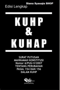 KUHP & KUHAP: surat putusan Mahkamah Konstitusi Nomor 6/PUU-V/2007 tentang perubahan pasal 154 dan 156 dalam KUHP