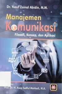 Manajemen komunikasi filosofi, konsep, dan aplikasi