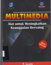 MULTIMEDIA Alat untuk meningkatkan keunggulan bersaing