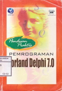 Panduan Praktis: Pemrograman Borland Delphi 7.0