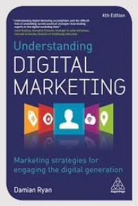 Understanding digital marketing: marketing strategies for engaging the digital generation