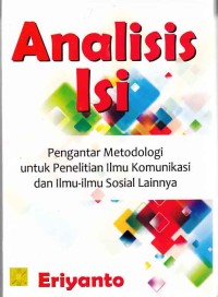 Analisis Isi; pengantar metodologi untuk penelitian ilmu komunikasi dan ilmu-ilmu sosial lainnya