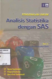 Pengenalan Umum Analisis Statistika Dengan SAS; Seri 1 Peringkasan dan penyajian data