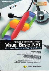 Aplikasi basis data dengan visual basic.net; studi kasus: pengolahan data rekam medis