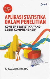 Aplikasi statistika dalam penelitian; konsep statistika yang lebih komprehensif