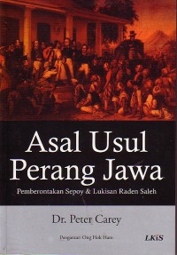 Asal Usul Perang Jawa: pemberontakan sepoy & Lukisan Raden Saleh