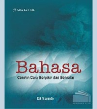 Bahasa: cermin cara berpikir dan bernalar