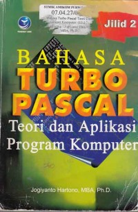 Teori dan Aplikasi Program Komputer Bahasa Turbo Pascal (Jilid 2)