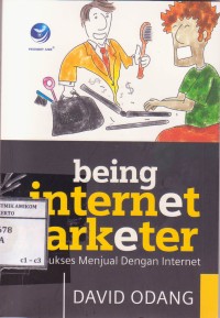 Being internet marketer sukses menjual dengan internet