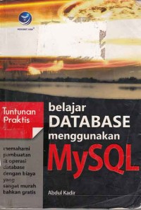 Tuntunan Praktis: Belajar Database Menggunakan MySQL