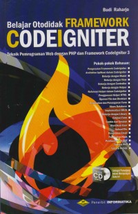 Belajar otodidak Framework Codeigniter; teknik pemrograman web dengan PHP dan framework codeigniter 3