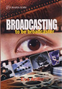 Broadcasting; to be broadcaster