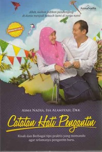 Image of Catatan Hati pengantin; kisah dan berbagai tips praktis yang memandu agar selamanya pengantin baru