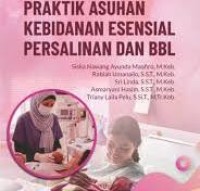 Image of Buku AJar Praktik Asuhan Kebidanan Esensial Persalinan dan BBL
