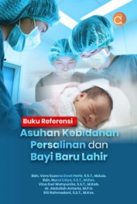 Image of Buku Referensi Asuhan Kebidanan Persalinan dan Bayi Baru Lahir