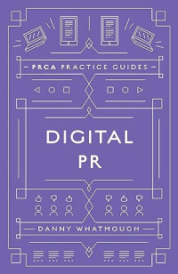 Digital PR : PRCA Practice Guides