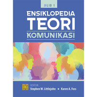 Ensiklopedia Teori Komunikasi Jilid 1