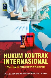 Hukum Kontrak Internasional : The Law of International Contract