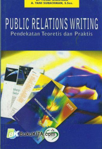 Public relations writing pendekatan teoretis dan praktis