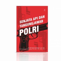 Senjata Api Dan Tanggungjawab Polri