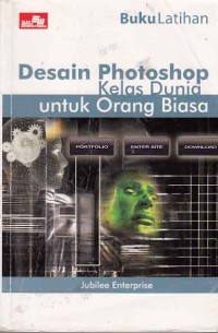 Desain Photoshop Kelas Dunia untuk Orang Biasa