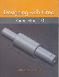 Designing with Creo Parametric 1.0