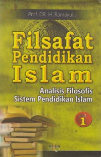 Filsafat pendidikan Islam; analisis filosofis sistem pendidikan Islam