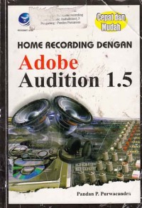 Cepat dan Mudah Home Recording Dengan Adobe Audition 1.5