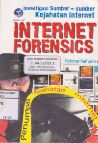 Internet Forensics; Investigasi sumber-sumber kejahatan internet