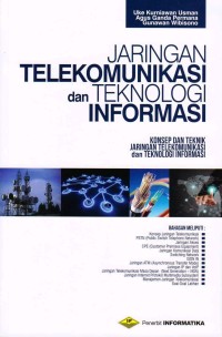 Jaringan Telekomunikasi dan Teknologi Informasi: konsep dan teknik jaringan telekomunikasi dan teknologi informasi