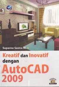 Kreatif dan Inovatif dengan AutoCAD 2009