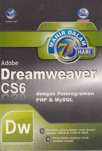 Mahir dalam 7 hari; adobe dreamweaver cs 6 dengan pemrograman PHP & MySQL