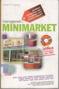 Manajemen minimarket; panduan mendirikan dan mengelola ritel modern mandiri