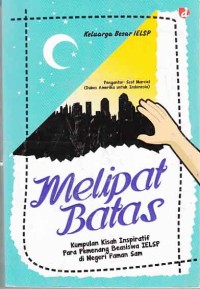 Melipat batas; kumpulan kisah inspiratif para pemenang beasiswa IELSP di negeri paman sam