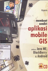 Membuat sendiri Aplikasi Mobile GIS Platform Java ME, Blackberry & Android