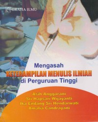 Mengasah Ketrampilan menulis ilmiah di Perguruan Tinggi