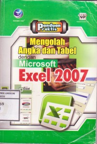 Panduan Praktis: Mengelola Angka dan Tabel dengan Microsoft Excel 2007