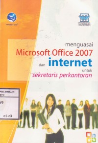 Menguasai Microsoft Office 2007 dan Internet untuk sekretaris perkantoran