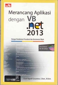 Merancang aplikasi dengan vb.net 2013; dengan pendekatan proseduran dan berorientasi objek