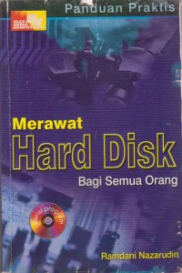 Panduan Praktis; Merawat Hardisk bagi semua orang