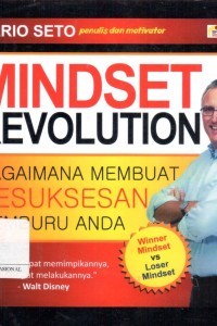 Mindset revolution bagaimana membuat kesusksesan memburu anda