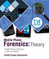 Mobile Phone Forensic: Theory mobile phone forensics dan security series